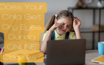 Does Your Child Get Dry Eyes During ONLINE Classes?