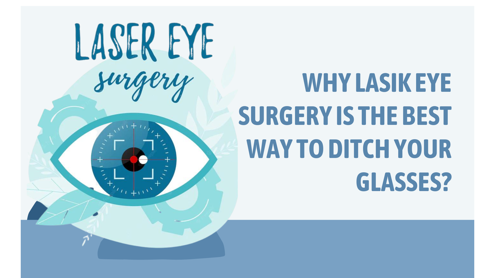 Why LASIK eye surgery is the best way to ditch your glasses benefits of laser operation for eyes