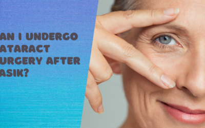 Can I Undergo Cataract Surgery After LASIK?