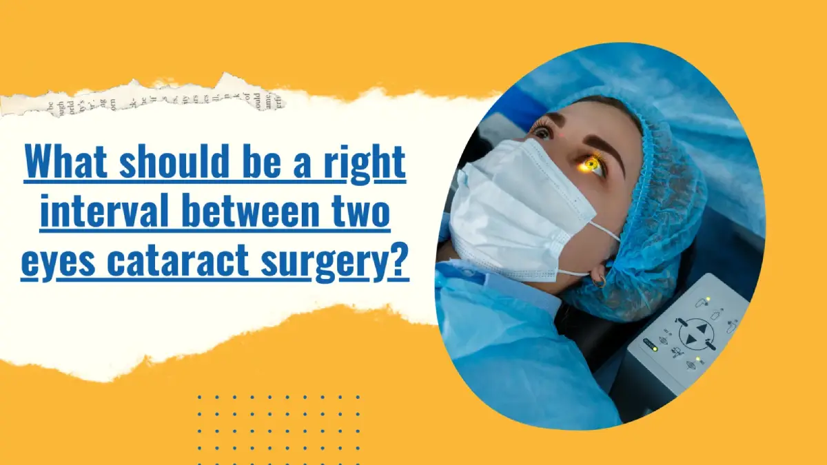 What should be a right-interval between two eyes cataract surgery What should be a right-interval between two eyes cataract surgery