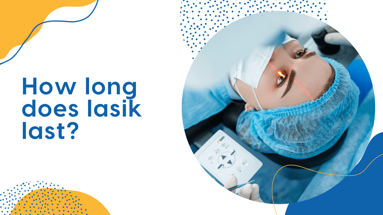 How long does lasik last