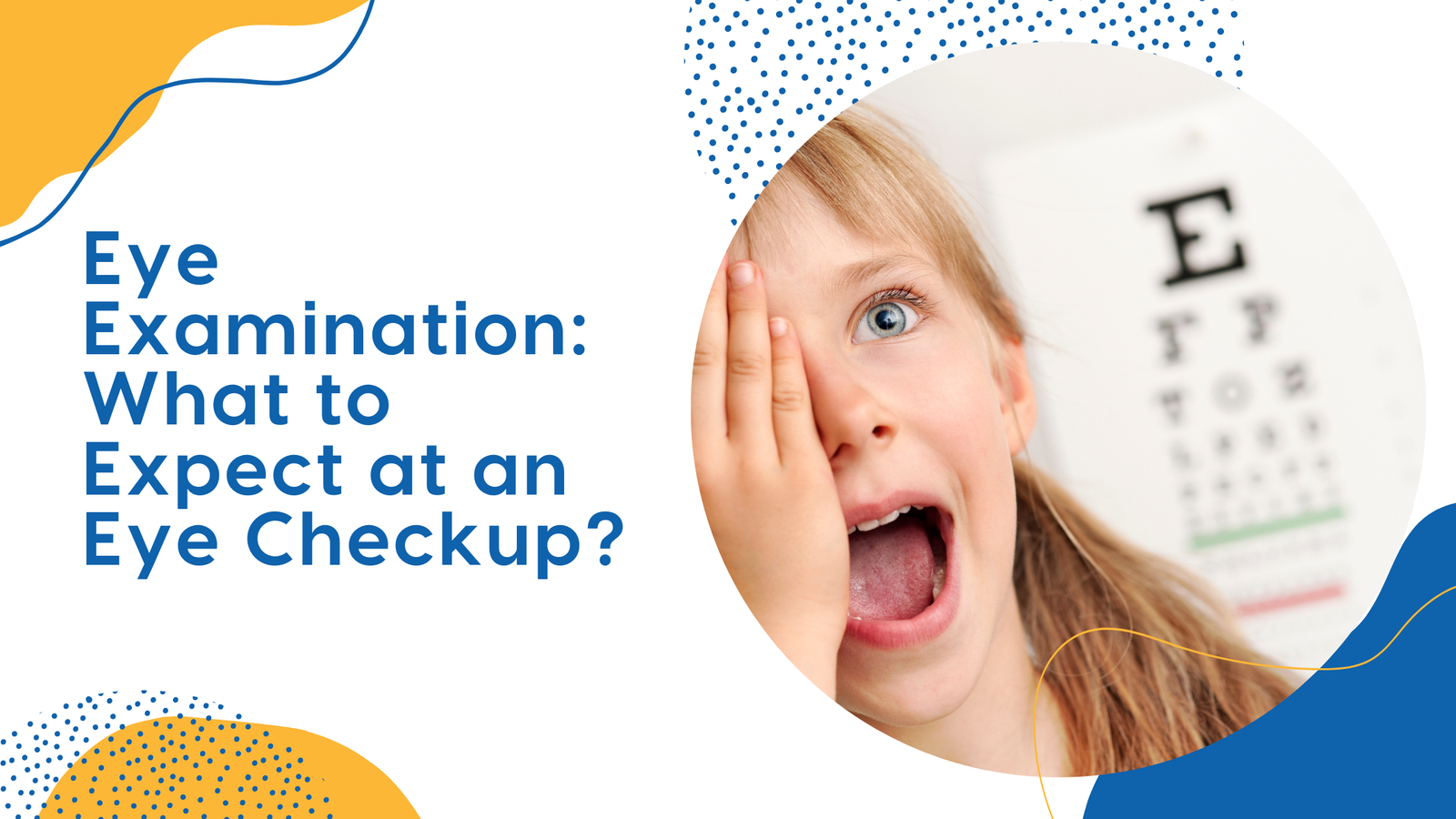 Eye Examination: What to Expect at an Eye Checkup?