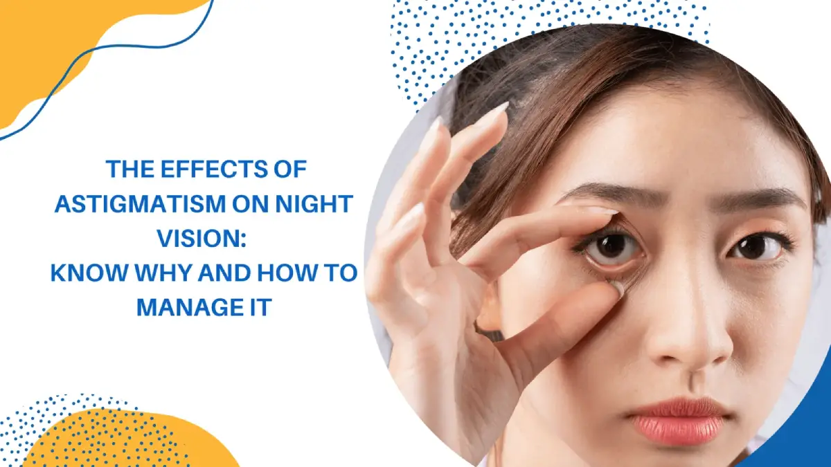 The Effects of Astigmatism on Night Vision The Effects of Astigmatism on Night Vision