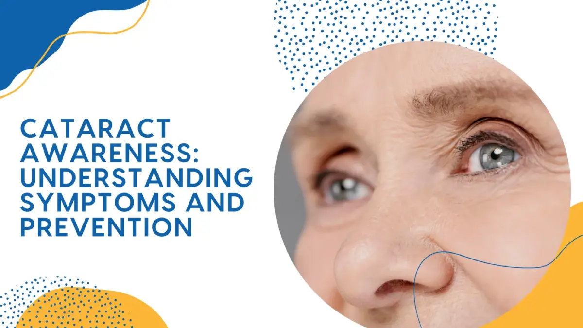 Cataract awareness understanding symptoms and prevention