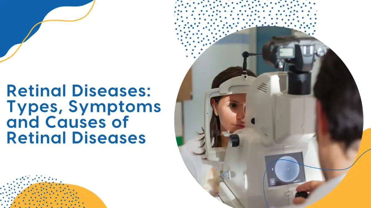 retinal diseases types symptoms and causes retinal diseases
